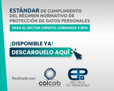 Estándar de cumplimiento del régimen normativo de protección de datos personales: una guía de implementación de mejores prácticas para el sector de crédito, cobranza y BPO.