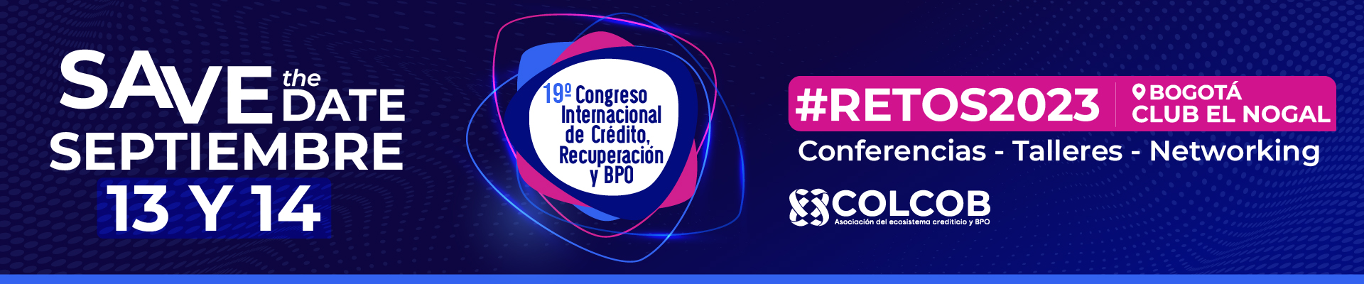 19° Congreso Internacional de Crédito, Recuperación y BPO #Retos2023 | Registro VIP