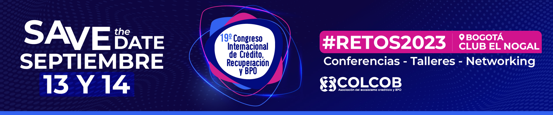 BANNER SECCION EVENTOS COLCOB 2023 19° Congreso Internacional de Crédito, Recuperación y BPO #Retos2023 | Registro VIP
